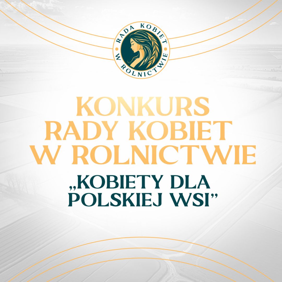 Zapraszamy do udziału w konkursie „Kobiety dla Polskiej Wsi”